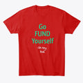 Go FUND Yourself Apparel High Search Demand Hot Right Now