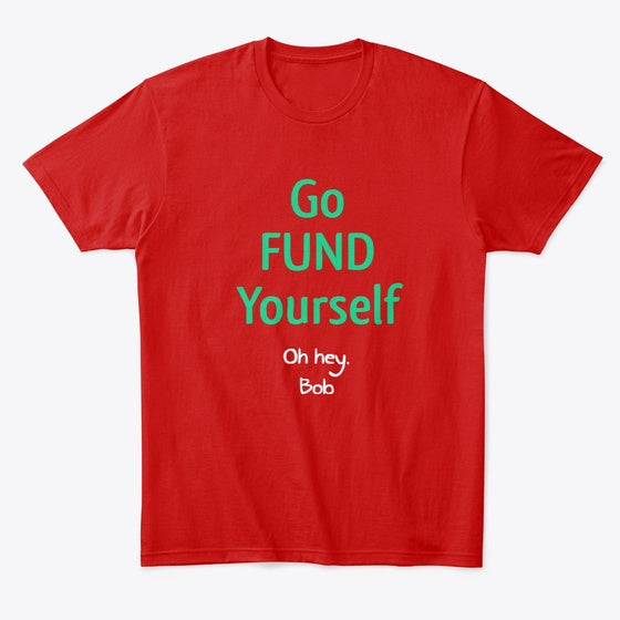 Go FUND Yourself Apparel High Search Demand Hot Right Now