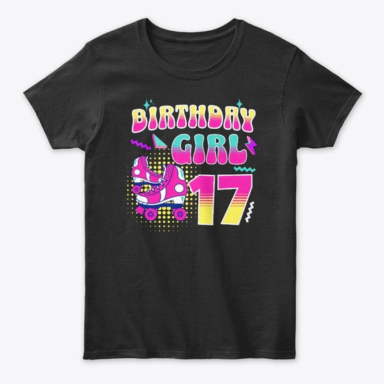 17th Birthday Roller Skating Birthdaygirl Graphic T Shirt