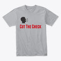 Cut the Check (official Tee)