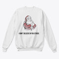 I Don't Believe in You Either Shirt