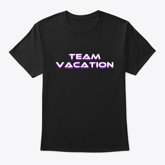 Team Vacation New Graphic T Shirt