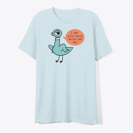 I Bet Mom Graphic T Shirt