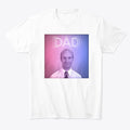 DAD shirt T Shirt Trending US Fan Favorite