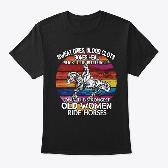 Strong Horse Old Women V3 Shirt T Shirt High Search Demand Best Seller Look