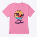Whats Up Beaches Graphic T Shirt