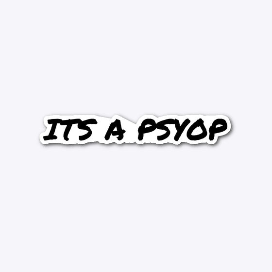 Its a psyop Apparel Trending US Best Seller Look