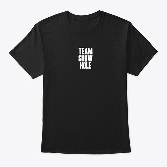 TEAM SHOW HOLE Apparel Viral TikTok Fan Favorite