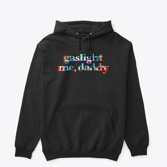 Gaslight Me Daddy RGB Hoodie | Premium Unisex T-Shirt, Trending Graphic Tee
