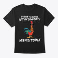 I m Gonna Get On Someone s Nerves Today Apparel Comfort Fit Gift Ready