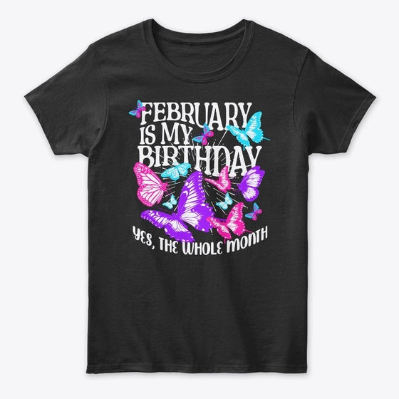February Is My Graphic T Shirt