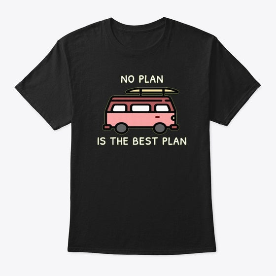 No Plan Is Graphic T Shirt