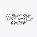 Nothing can stop what's coming | Fantasy Graphic Tee for Everyday Style
