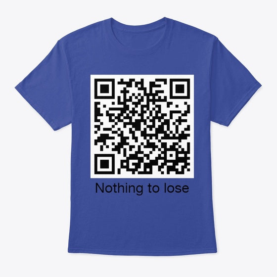Nothing to Lose Shirt