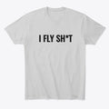 I FLY SH T | Fantasy Graphic Tee for Everyday Style