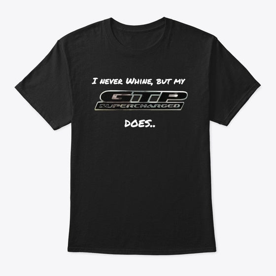 I never whine But my GTP does Apparel Trending US Gift Ready