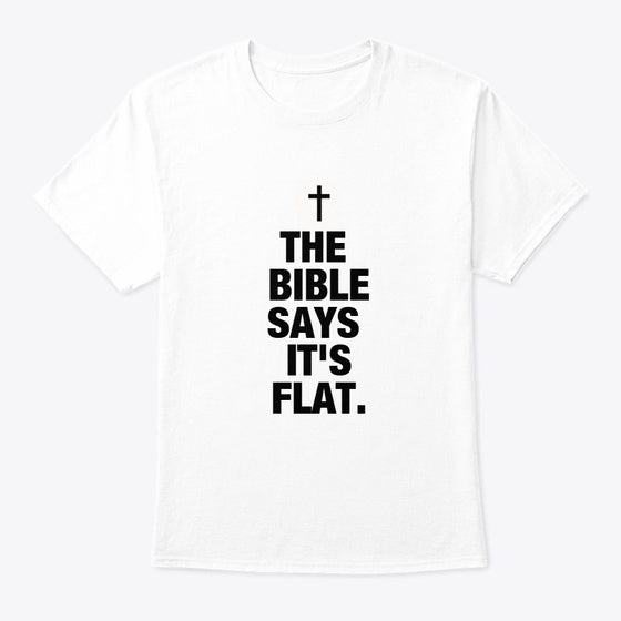 THE BIBLE SAYS IT S FLAT Apparel Trending US Daily Wear
