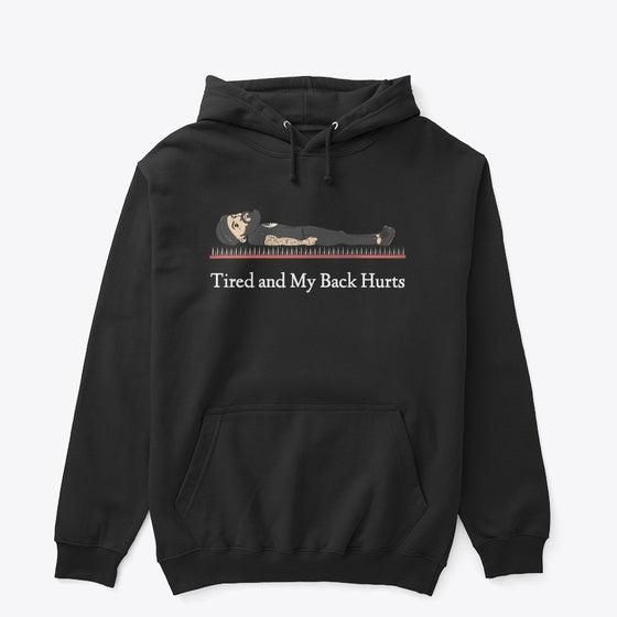 Tired and My Back Hurts Shirt