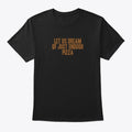 LET US DREAM OF JUST ENOUGH PIZZA Apparel Premium Print Best Seller Look
