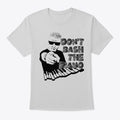 Don't Bash The Piano T-Shirt | Premium Unisex T-Shirt