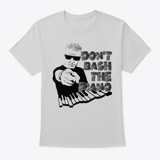 Don't Bash The Piano T-Shirt | Premium Unisex T-Shirt
