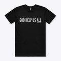 God Help Us All Tee | Premium Unisex T-Shirt