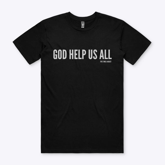 God Help Us All Tee | Premium Unisex T-Shirt