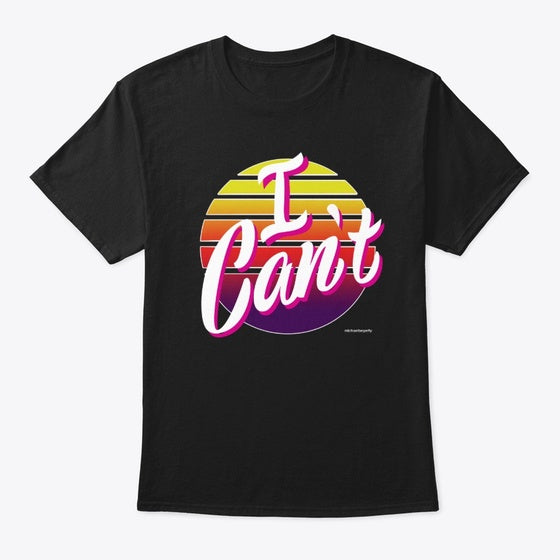 I Can't | Premium Unisex T-Shirt