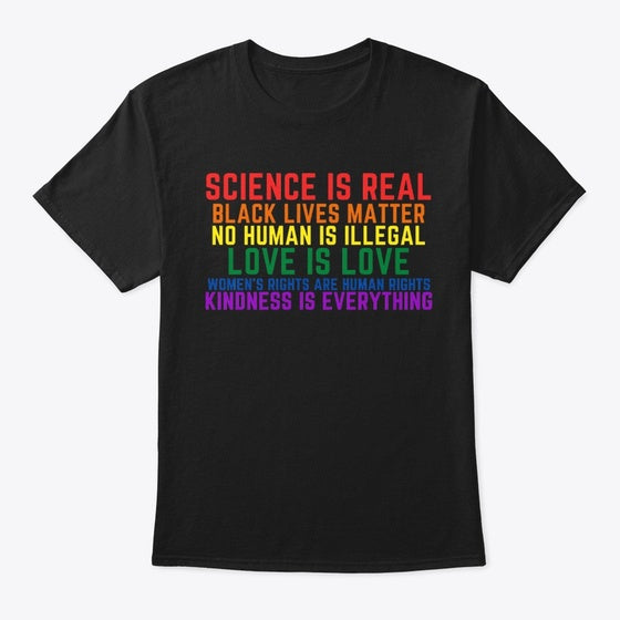 SCIENCE IS REAL BLACK LIVES MATTER Apparel High Search Demand Hot Right Now