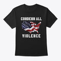Condemn All Violence | Premium Unisex T-Shirt