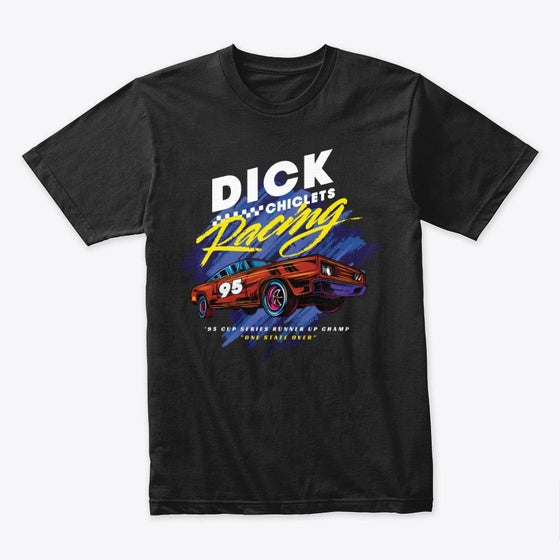 Dick Chiclets Racing | Premium Unisex T-Shirt