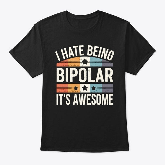 bipolar T Shirt T Shirt Viral TikTok Find US Top Pick