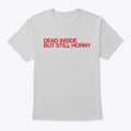 DEAD INSIDE Apparel High Search Demand Gift Ready