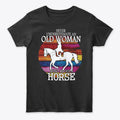 Horse Old Woman FRONT Apparel Comfort Fit US Top Pick