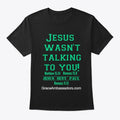 Jesus Wasn t Talking to You Apparel Viral TikTok Daily Wear