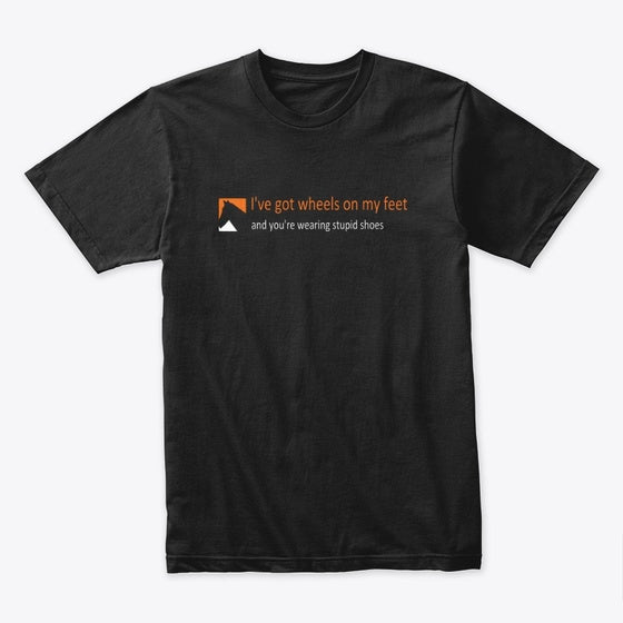 I VE GOT WHEELS ON MY FEET 1st EDITION Apparel Streetwear Style Everyday Wear