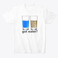 got water Apparel High Search Demand Fan Favorite