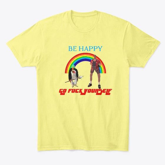 Be Happy Go F Yourself Tops and Merch Apparel Viral TikTok Find Hot Right Now