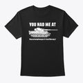 You had me at - Panzer VI Ausf E Tiger | Premium Unisex T-Shirt