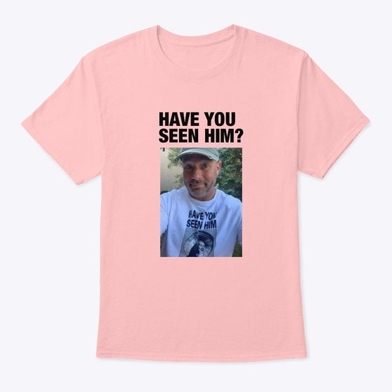 Have You Seen Him?
