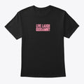 LIVE LAUGH GODDAMNIT Apparel High Search Demand Gift Ready