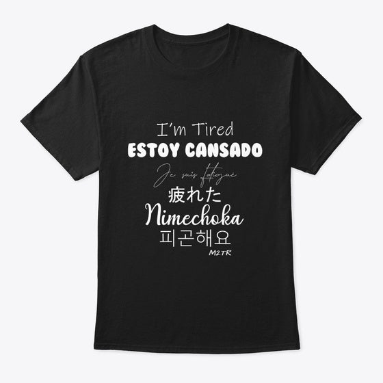 I m Tired Tee white T Shirt High Search Demand Everyday Wear