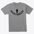 1 GOOSE STRANGLER | Premium Unisex T-Shirt