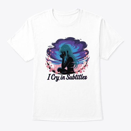 I Cry in Subtitles - Girl Shirt