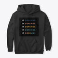 It Depends Hoodie BLACK Hoodie Viral TikTok Find Fan Favorite