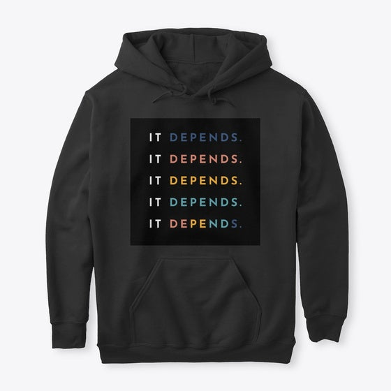It Depends Hoodie BLACK Hoodie Viral TikTok Find Fan Favorite