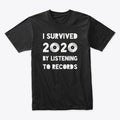 I Survived 2020 Vinyl T-Shirt | Premium Unisex T-Shirt