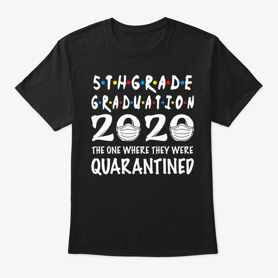 Grade Graduation Quarantined Graphic T Shirt