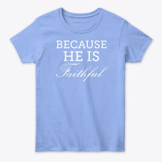Classic Women s Tee He Is Faithful T Shirt Viral TikTok Find Everyday Wear