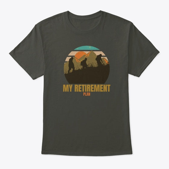 My Retirement Plan Graphic T Shirt